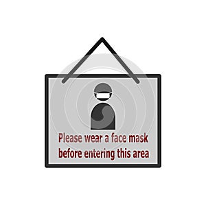 Warning label Please wear a face mask before entering area.Wearing a mask to avoid covid-19