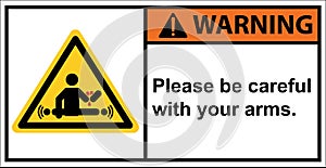 The warning label starts working automatically.,Warning sign