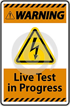 Warning Live Test In Progress Sign On White Background