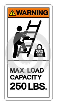 Warning Max Ladder Capacity 250 LBS Symbol Sign, Vector Illustration, Isolate On White Background Label .EPS10