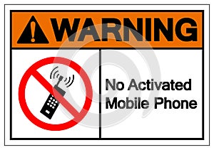 Warning No Activated Mobile Phones Symbol Sign, Vector Illustration, Isolate On White Background Label. EPS10