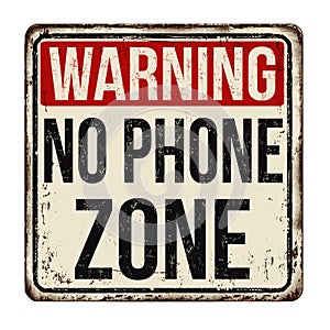 Warning no phone zone vintage rusty metal sign