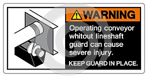 Warning Operating Conveyor Whitout Lineshaft Guard Can Cause Severe Injury Symbol Sign, Vector Illustration, Isolate On White