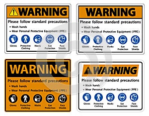 Warning Please follow standard precautions ,Wash hands,Wear Personal Protective Equipment PPE,Gloves Protective Clothing Masks Eye