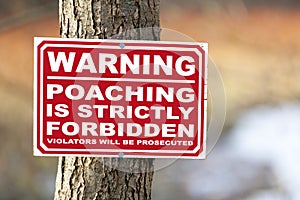 Warning, poaching is strictly forbidden, violators will be prosecuted