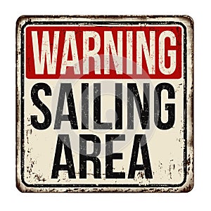 Warning sailing area vintage rusty metal sign