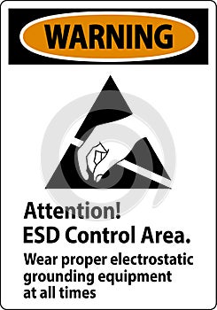 Warning Sign Attention ESD Control Area Wear Proper Electrostatic Grounding Equipment At All Times