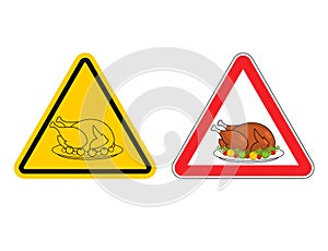 Warning sign of attention roasted turkey. Dangers yellow sign cr
