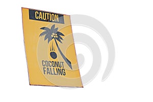 Warning sign Beware of falling coconut old and dirty condition isolated on white background