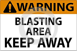 Warning Sign Blasting Area - Keep Away