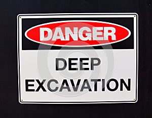 Warning Sign; Danger, Deep Excavation