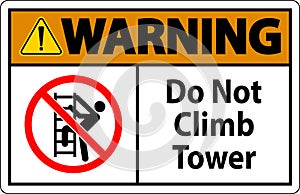 Warning Sign Do Not Climb Tower On White Background