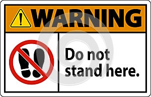 Warning Sign Do Not Stand Here On White Background