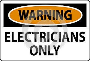 Warning Sign Electricians Only
