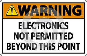 Warning Sign Electronics Not Permitted Beyond This Point