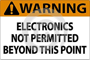 Warning Sign Electronics Not Permitted Beyond This Point