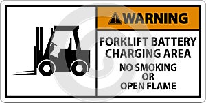 Warning Sign Forklift Battery Charging Area, No Smoking Or Open Flame