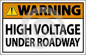Warning Sign High Voltage Under Roadway