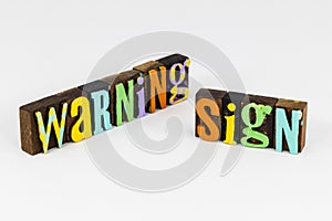 Warning sign potential safety hazard obstacle health issue