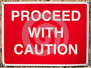 Warning sign - Proceed with Caution Sign - United Kingdom