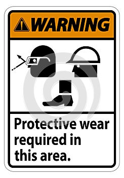 Warning Sign Protective Wear Is Required In This Area.With Goggles, Hard Hat, And Boots Symbols on white background