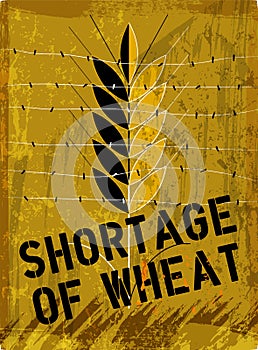 Warning sign, shortage of wheat, global food crisis concept, vector, grungy style