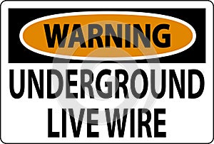 Warning Sign, Underground Live Wire