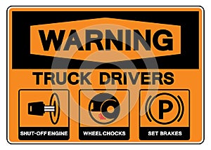 Warning Truck Drivers Shut-Off Engine Wheel Chocks Set Brakes Symbol Sign, Vector Illustration, Isolate On White Background Label