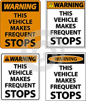 Warning This Vehicle Makes Frequent Stops Label On White Background