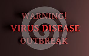 Warning with Virus disease outbreak words