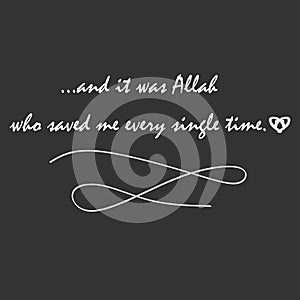 ...and it was Allah who saved me every single time. Islamic Quote in the Beautiful Black Background with heart and line abstract