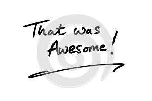 That was Awesome
