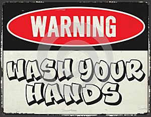 Wash Hands Warning Sign Metal Grunge Rustic Fun