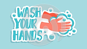 Wash your hands. Corona virus sticker. Doodle Covid-19 prevention lettering. Man lathering arms with soap. Hygienic skin