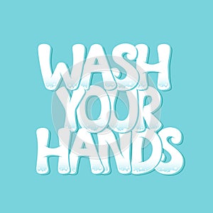 Wash your hands - design for banners, posters, signs. Vector.