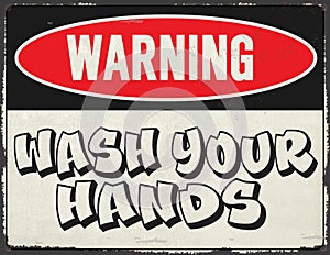 Wash Hands Warning Sign Metal Grunge Rustic Fun photo