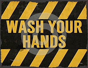 Wash Your Hands Warning Sign Grunge