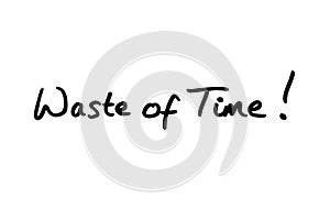 Waste of Time