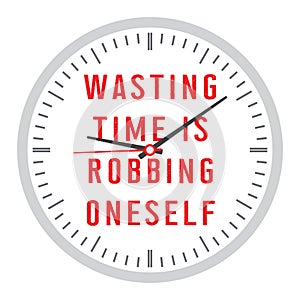 Wasting time is robbing oneself