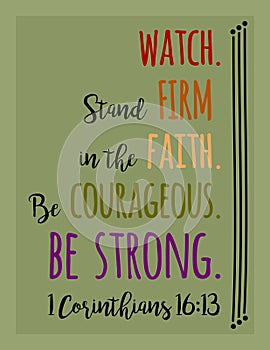 Watch, Firm Faith, Courageous, BE STRONG photo