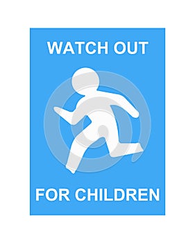 Watch out for children road sign.Please Drive Slow.