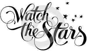 Watch the Stars - custom calligraphy text