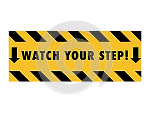 Watch your step warning sign concept abstract picture. Business artwork vector graphics