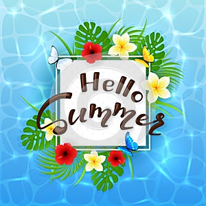 Water background and text Hello Summer with flowers