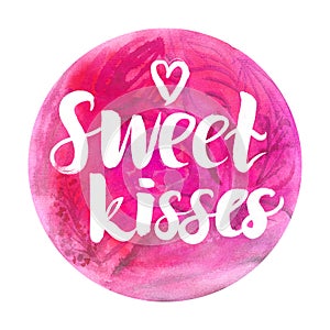 Watercolor badge with text: Sweet kisses Abstract watercolor design