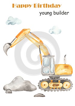 Watercolor boy happy birthday card with construction equipment excavator for young builder