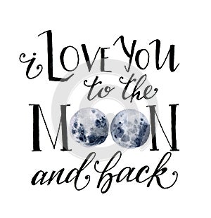 Watercolor card with moon. Hand drawn I love you to the moon and back card with lettering and blue moon isolated on