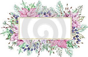 Watercolor Christmas poinsettia, pine branches and blue berries frame. New Year`s template with a golden line.