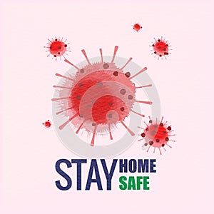 Watercolor of Coronavirus, Covid-19. Stay home stay safe. Awareness social media campaign and coronavirus prevention concept