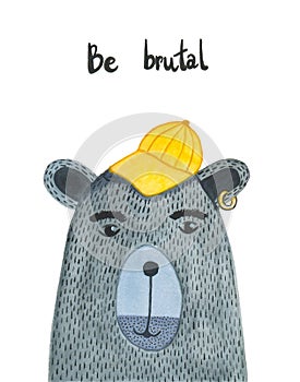 Watercolor cute bear with a cap and a pierced ear with inscription be brutal